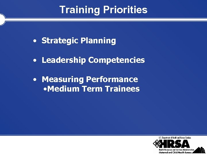 Training Priorities • Strategic Planning • Leadership Competencies • Measuring Performance • Medium Term