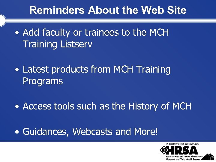 Reminders About the Web Site • Add faculty or trainees to the MCH Training