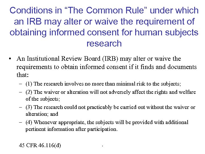 Conditions in “The Common Rule” under which an IRB may alter or waive the