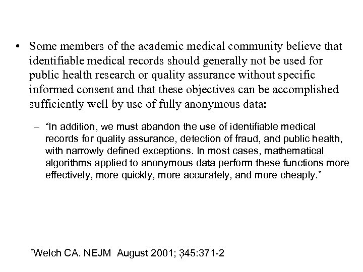  • Some members of the academic medical community believe that identifiable medical records