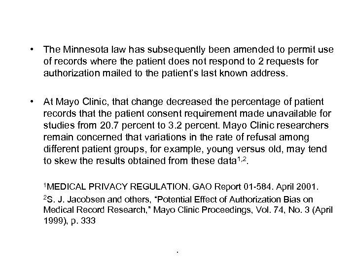  • The Minnesota law has subsequently been amended to permit use of records