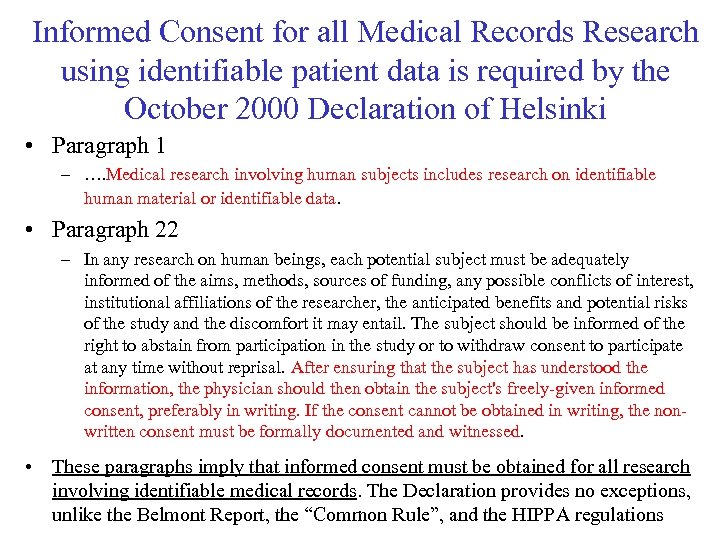 Informed Consent for all Medical Records Research using identifiable patient data is required by