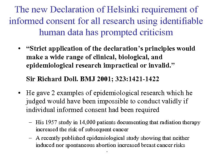 The new Declaration of Helsinki requirement of informed consent for all research using identifiable