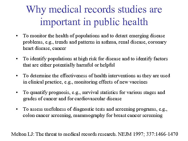 Why medical records studies are important in public health • To monitor the health