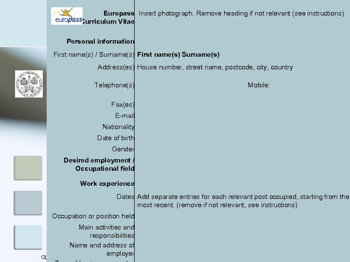 Europass Insert photograph. Remove heading if not relevant (see instructions) Curriculum Vitae Personal information