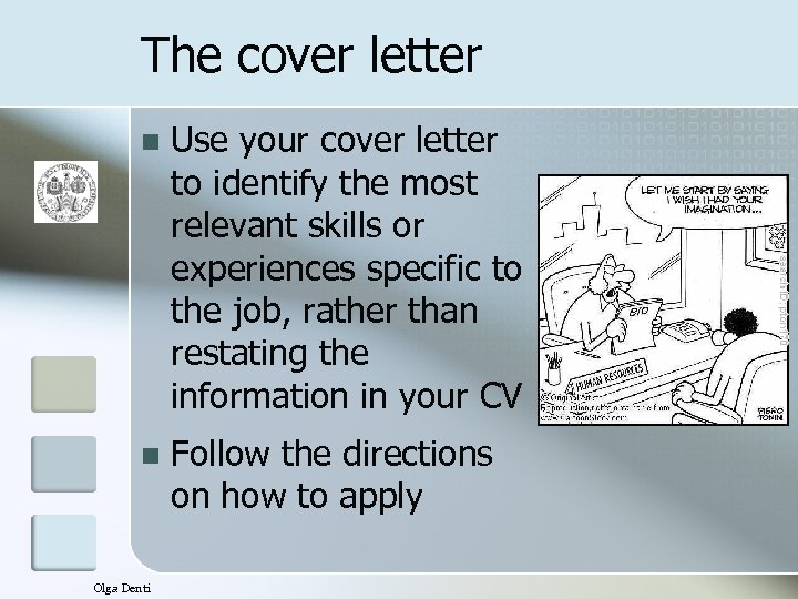 The cover letter n Use your cover letter to identify the most relevant skills
