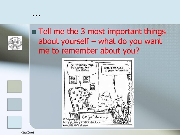 … n Olga Denti Tell me the 3 most important things about yourself –