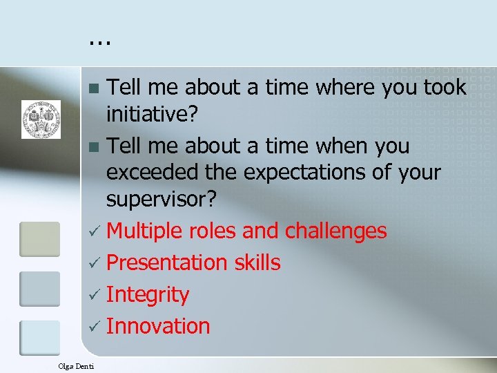 … Tell me about a time where you took initiative? n Tell me about