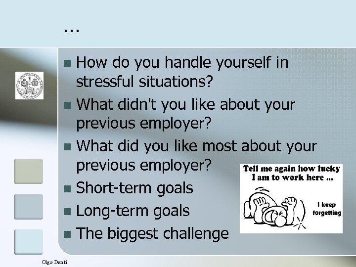 … How do you handle yourself in stressful situations? n What didn't you like