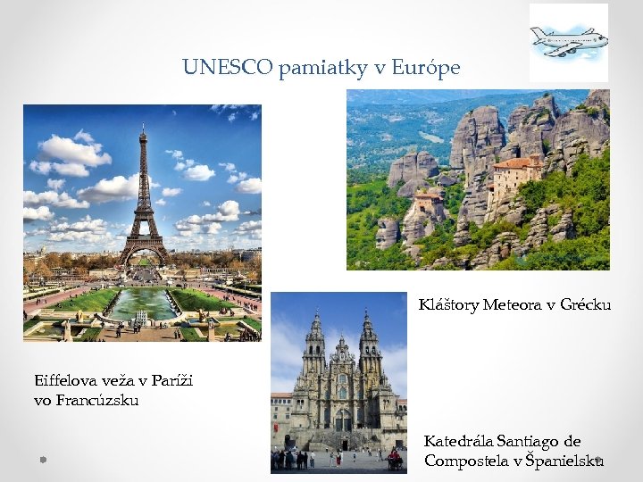 UNESCO pamiatky v Európe Kláštory Meteora v Grécku Eiffelova veža v Paríži vo Francúzsku