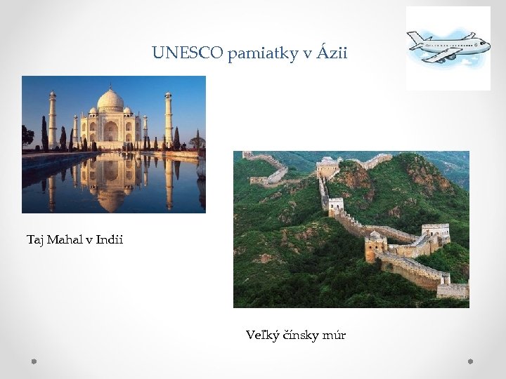 UNESCO pamiatky v Ázii Taj Mahal v Indii Veľký čínsky múr 