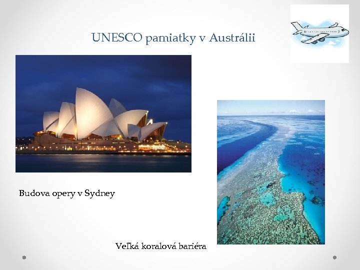 UNESCO pamiatky v Austrálii Budova opery v Sydney Veľká koralová bariéra 
