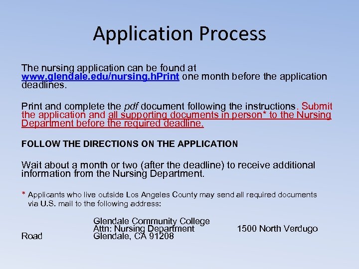 Application Process The nursing application can be found at www. glendale. edu/nursing. h. Print