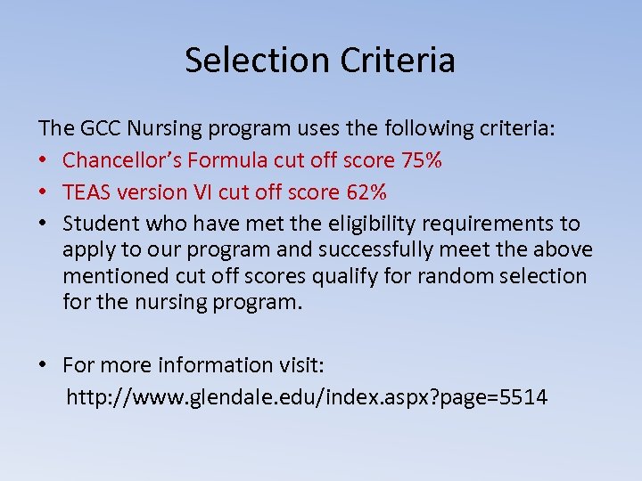 Selection Criteria The GCC Nursing program uses the following criteria: • Chancellor’s Formula cut