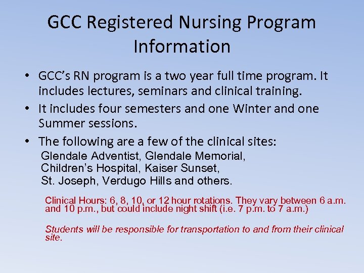 GCC Registered Nursing Program Information • GCC’s RN program is a two year full