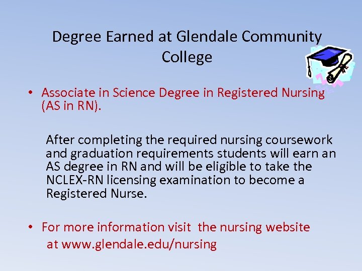 Degree Earned at Glendale Community College • Associate in Science Degree in Registered Nursing