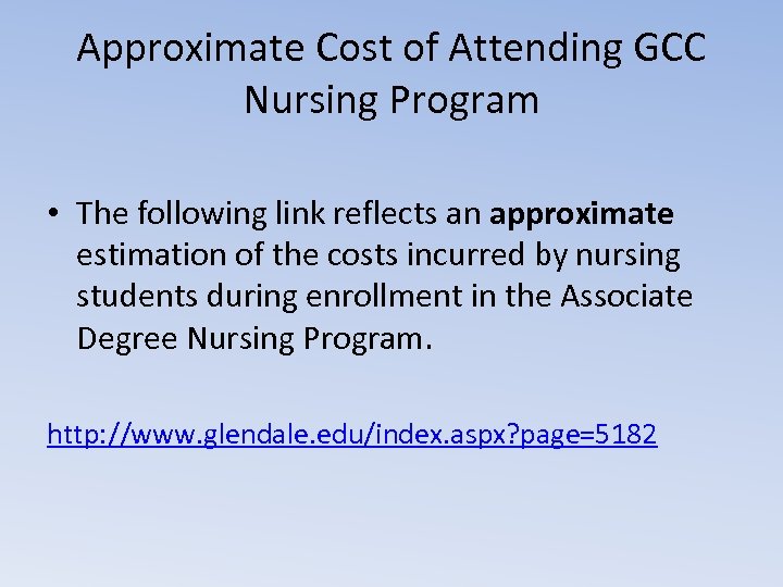 Approximate Cost of Attending GCC Nursing Program • The following link reflects an approximate