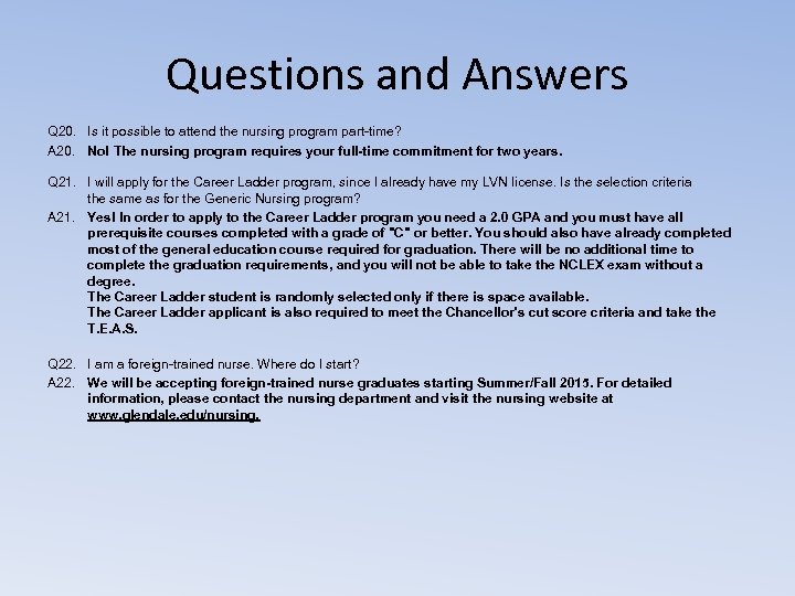 Questions and Answers Q 20. Is it possible to attend the nursing program part-time?