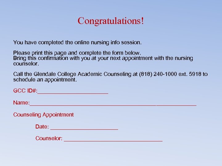 Congratulations! You have completed the online nursing info session. Please print this page and