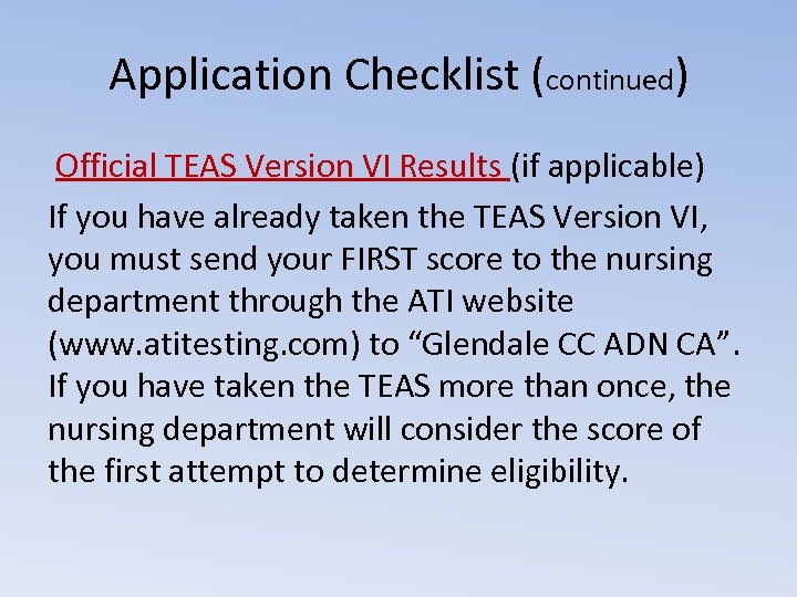 Application Checklist (continued) Official TEAS Version VI Results (if applicable) If you have already