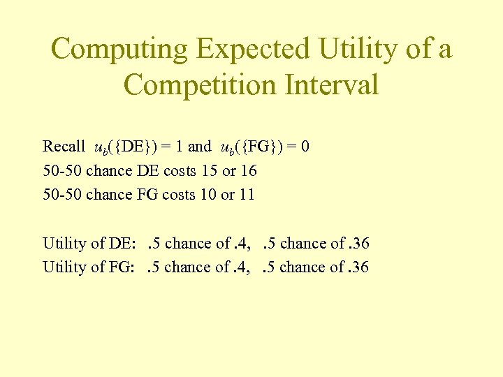 Computing Expected Utility of a Competition Interval Recall ub({DE}) = 1 and ub({FG}) =