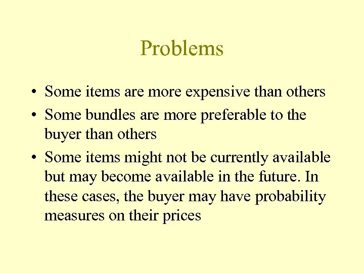 Problems • Some items are more expensive than others • Some bundles are more