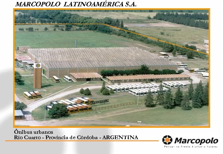 MARCOPOLO LATINOAMÉRICA S. A. Ônibus urbanos Río Cuarto - Província de Córdoba - ARGENTINA