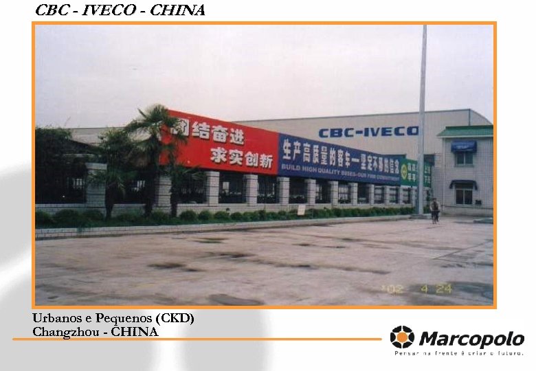 CBC - IVECO - CHINA Urbanos e Pequenos (CKD) Changzhou - CHINA 