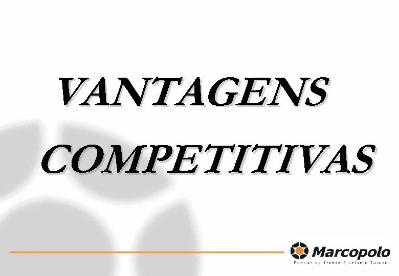 VANTAGENS COMPETITIVAS 