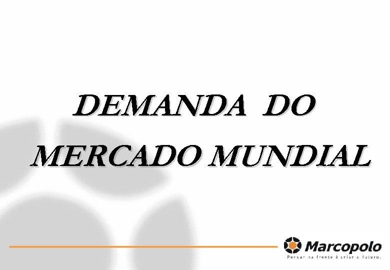 DEMANDA DO MERCADO MUNDIAL 