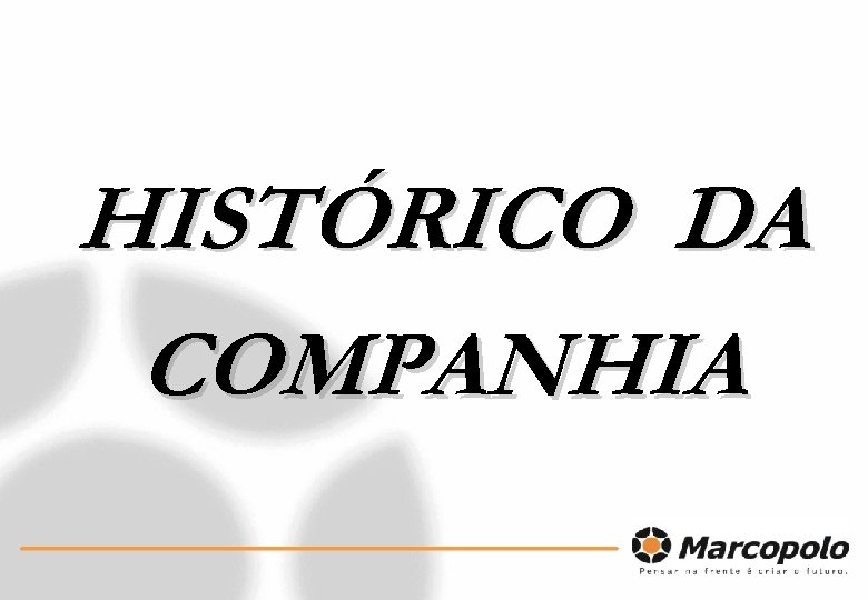 HISTÓRICO DA COMPANHIA 