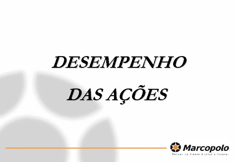 DESEMPENHO DAS AÇÕES 