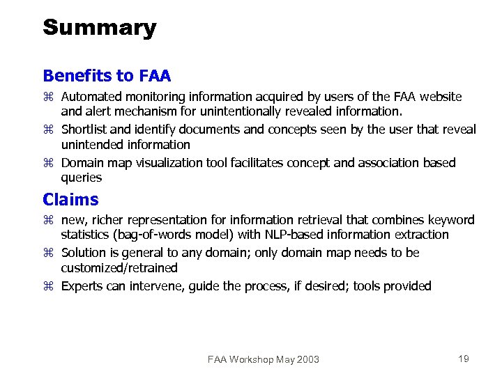 Summary Benefits to FAA z Automated monitoring information acquired by users of the FAA