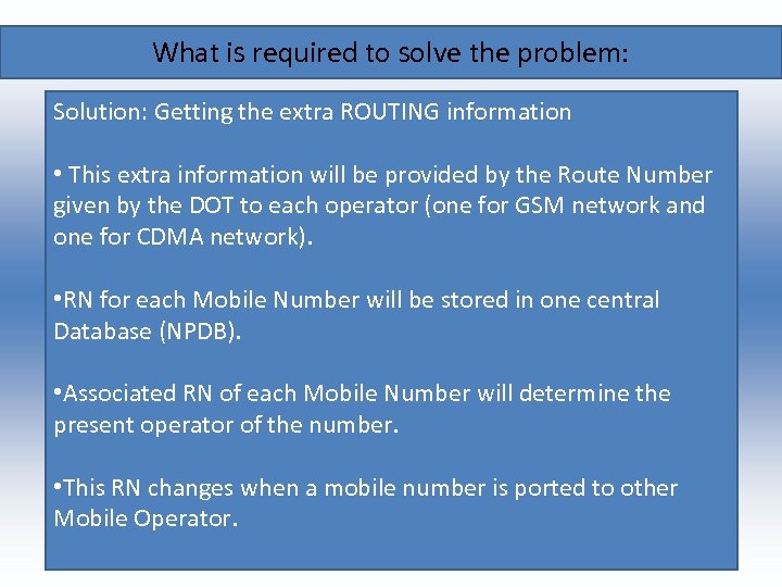 What is required to solve the problem: Solution: Getting the extra ROUTING information •