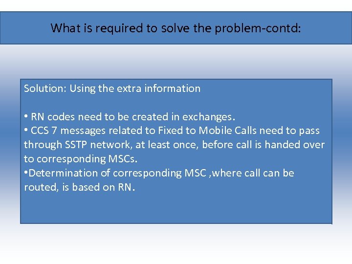 What is required to solve the problem-contd: Solution: Using the extra information • RN