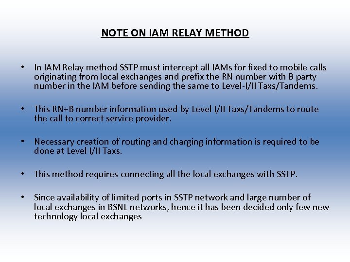 NOTE ON IAM RELAY METHOD • In IAM Relay method SSTP must intercept all