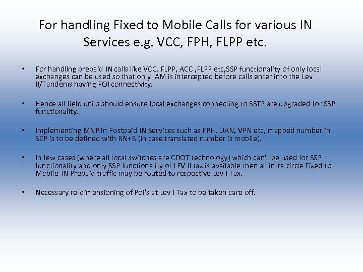 For handling Fixed to Mobile Calls for various IN Services e. g. VCC, FPH,