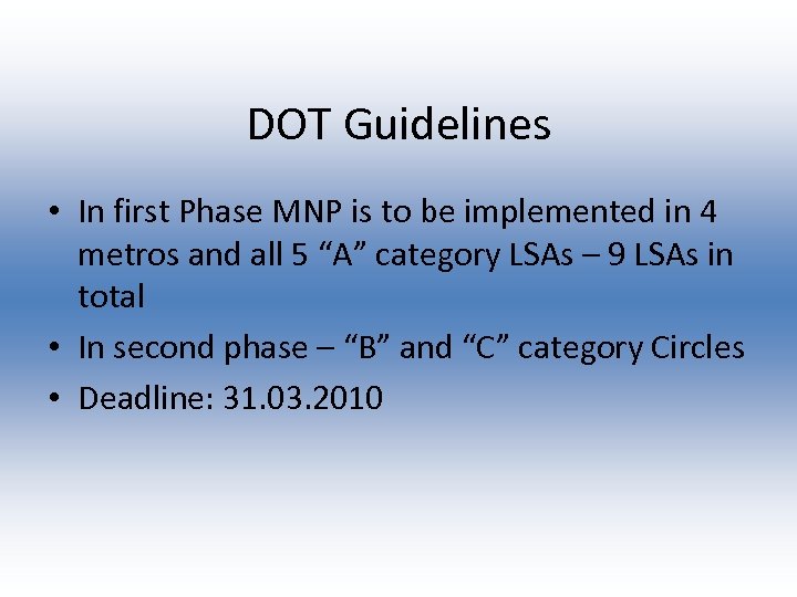 DOT Guidelines • In first Phase MNP is to be implemented in 4 metros