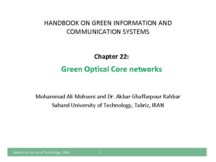 HANDBOOK ON GREEN INFORMATION AND COMMUNICATION SYSTEMS Chapter 22: Green Optical Core networks Mohammad