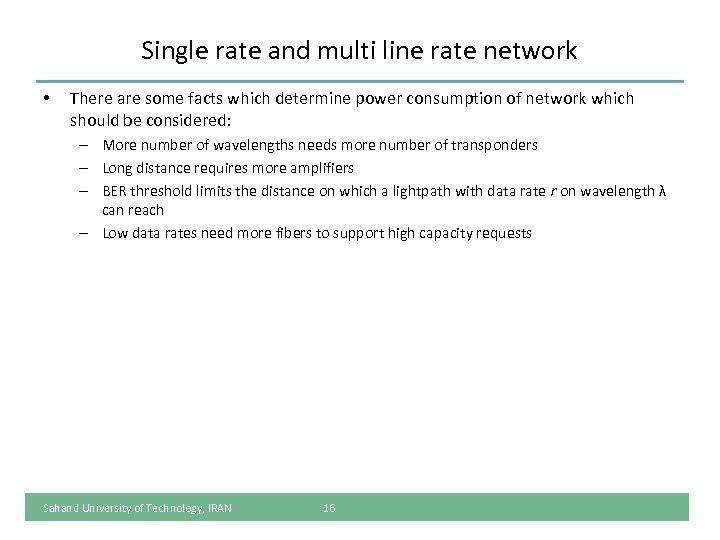 Single rate and multi line rate network • There are some facts which determine