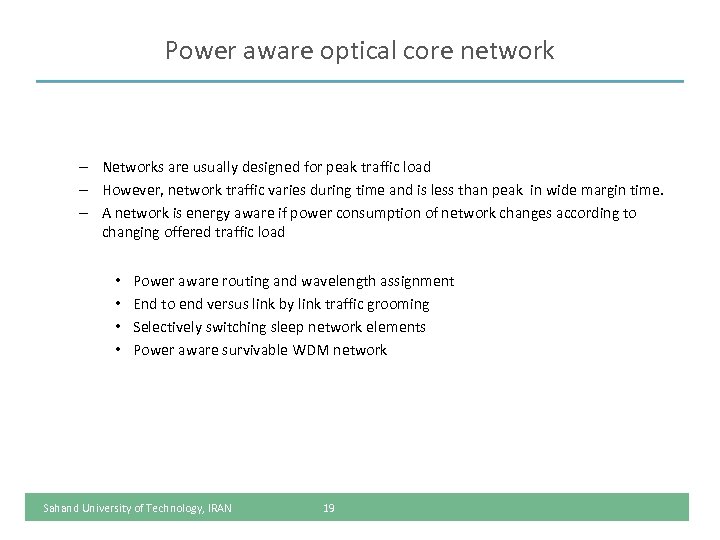Power aware optical core network – Networks are usually designed for peak traffic load