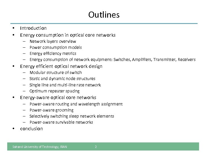Outlines • • Introduction Energy consumption in optical core networks – – • Energy