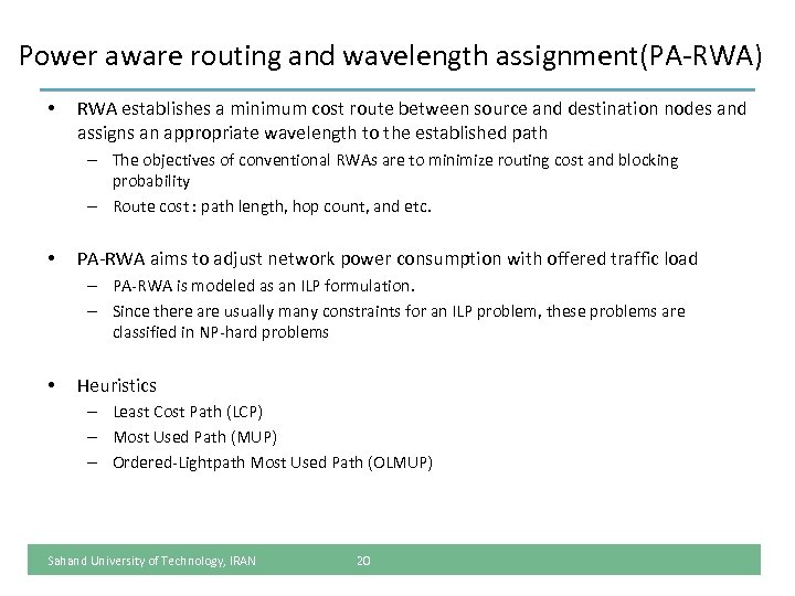 Power aware routing and wavelength assignment(PA-RWA) • RWA establishes a minimum cost route between