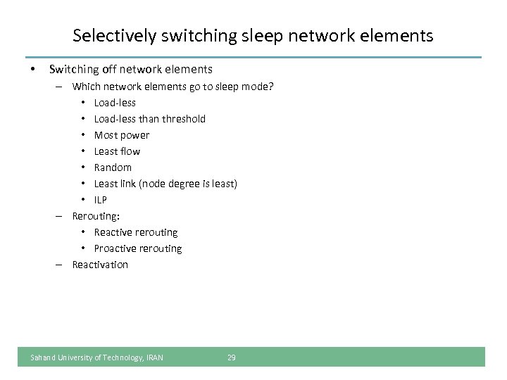 Selectively switching sleep network elements • Switching off network elements – Which network elements
