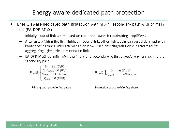 Energy aware dedicated path protection • Energy aware dedicated path protection with mixing secondary