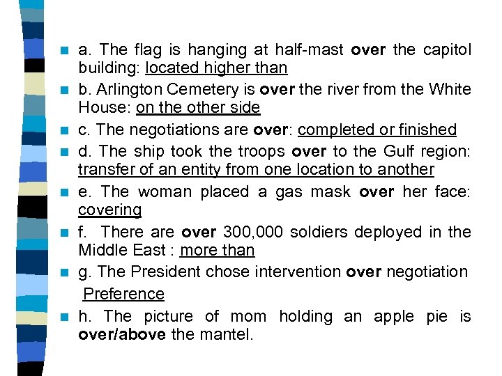 a. The flag is hanging at half-mast over the capitol building: located higher than