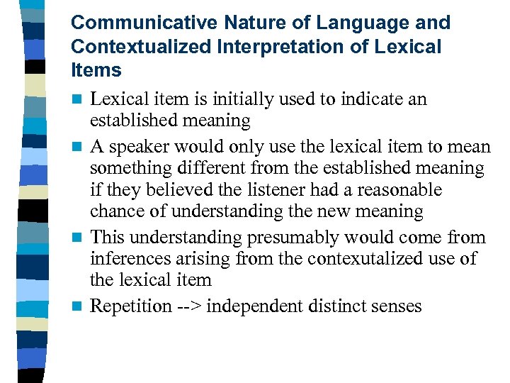 Communicative Nature of Language and Contextualized Interpretation of Lexical Items n Lexical item is