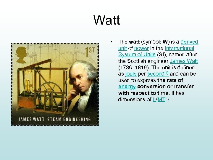 Watt • The watt (symbol: W) is a derived unit of power in the