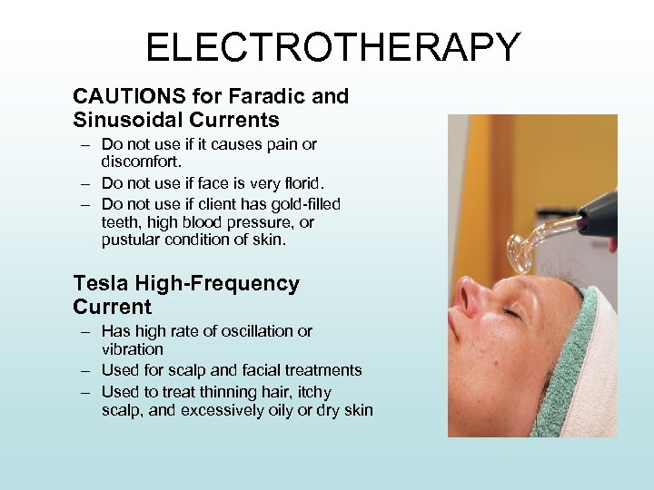 ELECTROTHERAPY CAUTIONS for Faradic and Sinusoidal Currents – Do not use if it causes