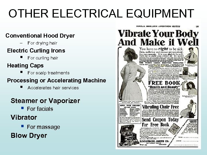 OTHER ELECTRICAL EQUIPMENT Conventional Hood Dryer – For drying hair Electric Curling Irons §